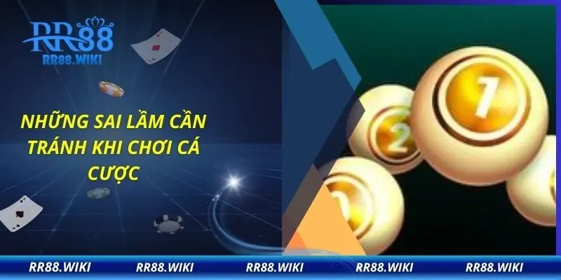 Những sai lầm cần tránh khi chơi cá cược