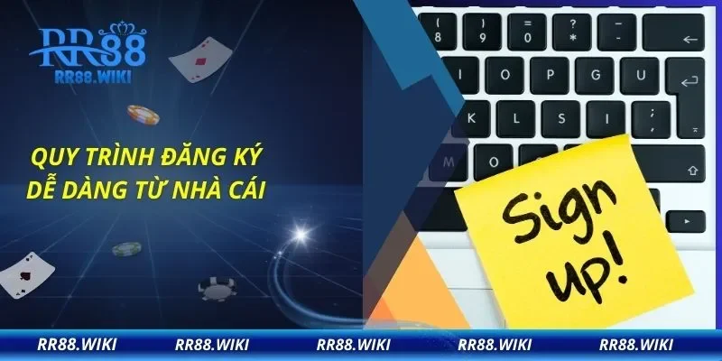 Quy trình đăng ký dễ dàng từ nhà cái