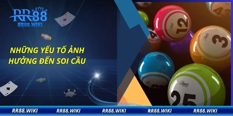 Những yếu tố ảnh hưởng đến soi cầu