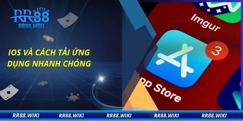 IOS và cách tải ứng dụng nhanh chóng