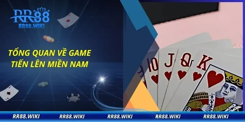 Tổng quan về game tiến lên miền Nam