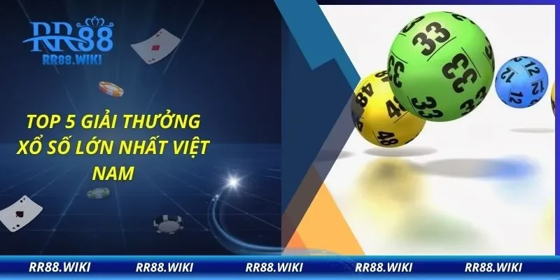 Top 5 giải thưởng xổ số lớn nhất Việt Nam