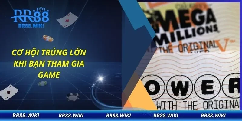 Cơ hội trúng lớn khi bạn tham gia game